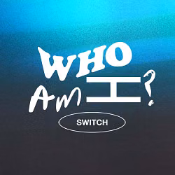 Who am I? - Switch