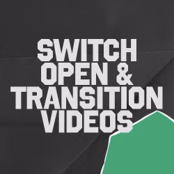 Switch Open & Transition Videos