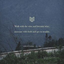 Proverbs 13:20