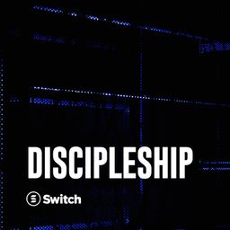 Discipleship - Switch