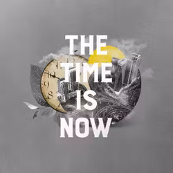 The Time is Now