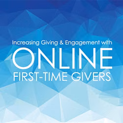 Increasing Giving & Engagement with Online First-Time Givers