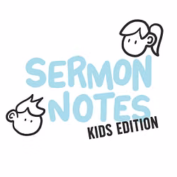 Sermon Notes Kids Edition