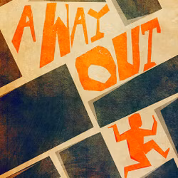 A Way Out