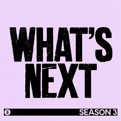 What's Next?