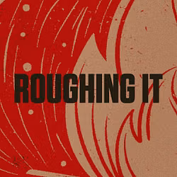 Roughing It