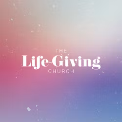 The Life-Giving Church