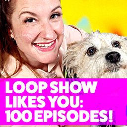Loop Show Likes You: 100 Episodes! - Loop Show