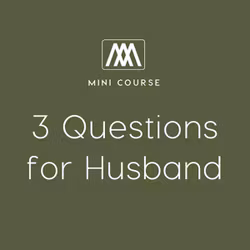 Three Questions for Husbands