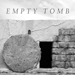 Easter: Empty Tomb