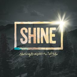 Shine: Sharing the Light of the World