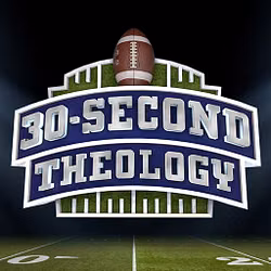 30-Second Theology