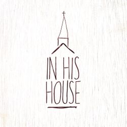 In His House