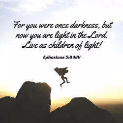 Ephesians 5:8 NIV