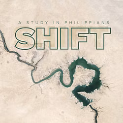 Shift: A Study in Philippians