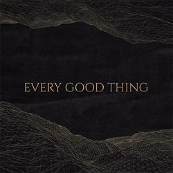 Every Good Thing