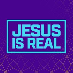 Jesus is Real