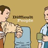Difficult People