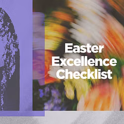 Easter Excellence Checklist