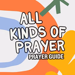 All Kinds Of Prayer: Prayer Guide - Kids