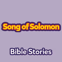 Bible Stories: The Book of Song of Solomon