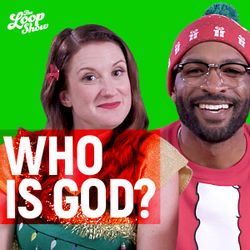 Who is God? - Loop Show