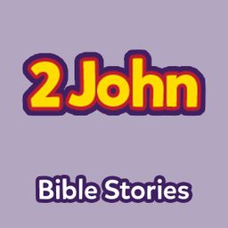 Bible Stories: The Book of 2 John