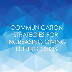 Communication Strategies For Increasing Giving During Crisis