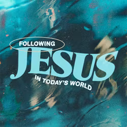Following Jesus In Today's World