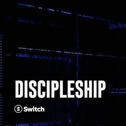 Discipleship - Switch