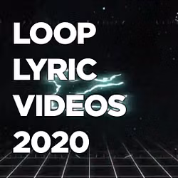 Loop Lyric Videos 