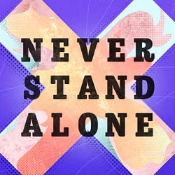 Never Stand Alone