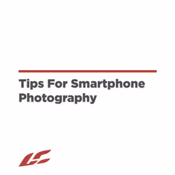 Tips For Smartphone Photography
