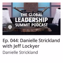 GLS Podcast Ep 044: Danielle Strickland with Jeff Lockyer
