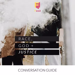 God, Race + Justice Conversation Guide